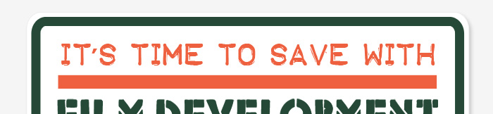 IT'S TILE TO SAVE WITH FILM DEVELOPMENT BUNDLES