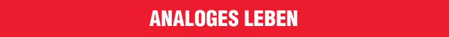 ANALOGES LEBEN