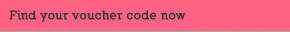 Find your voucher code now