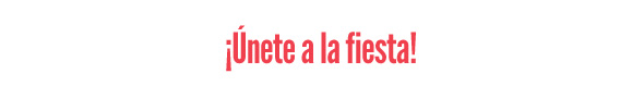 ¡Únete a la fiesta!