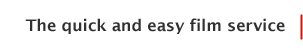 The quick and easy film service