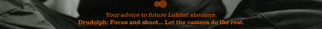 Drudolph - Focus and shoot. Let the camera do the rest