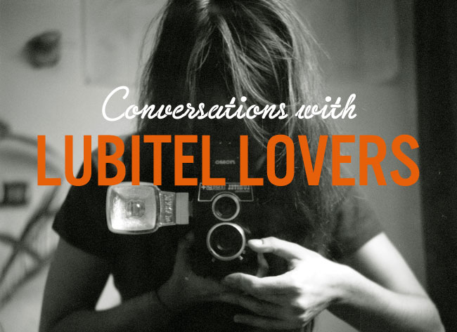 Conversation with Lubitel Lovers