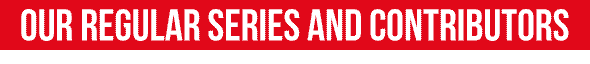 Our Regular Series And Contributors