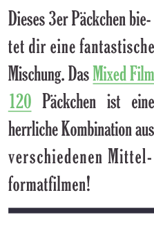 Offering an intense and rewarding blend of analogue flavors, the Mixed Film 120 pack is a luscious fusion of medium format emulsions  