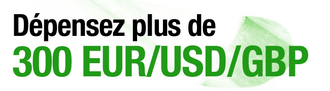 Spend over 300 EUR/USD/GBP