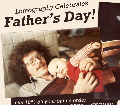 Lomography Celebrates Father’s Day! 