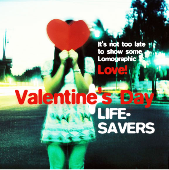 Valentine's Day Life-Savers:  It's not too late to show some Lomographic love! 