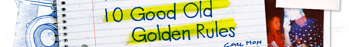 	10 Good Old Golden Rules 