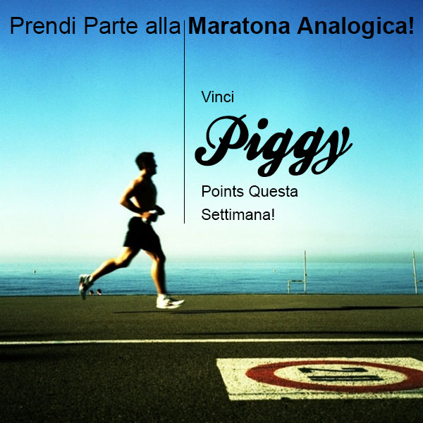 Prendi Parte alla Maratona Analogica! - Vinci Piggy Points Questa Settimana!