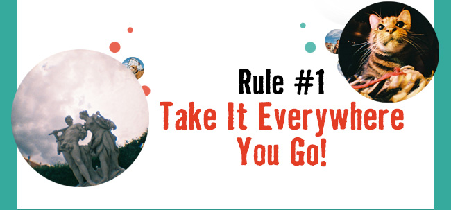 Rule #1 Take It Everywhere You Go!