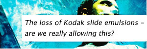 72578-the-loss-of-kodak-slide-emulsions-are-we-really-allowing-this