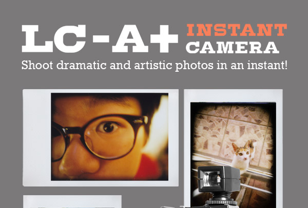 Introducing the brand new LC-A+ Instant Camera