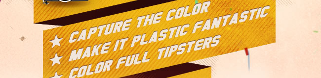 apture the Color - Make it Plastic Fantastic - Color Full Tipsters