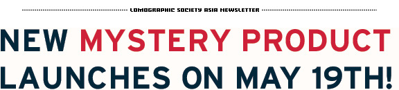 NEW MYSTERY PRODUCT LAUNCHES ON MAY 19TH!