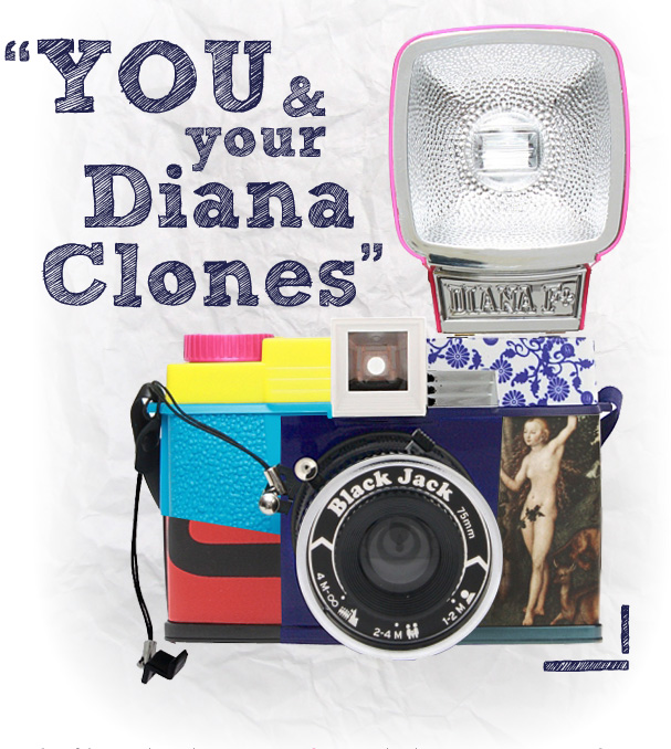 YOU AND YOUR DIANA CLONES 