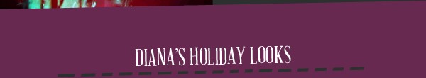 Diana’s Holiday Looks