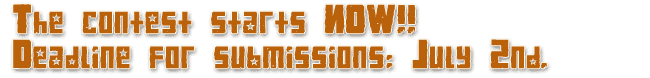 The contest starts NOW!! Deadline for submissions: July 2nd.