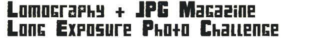 Lomography + JPG Magazine Long Exposure Photo Challenge