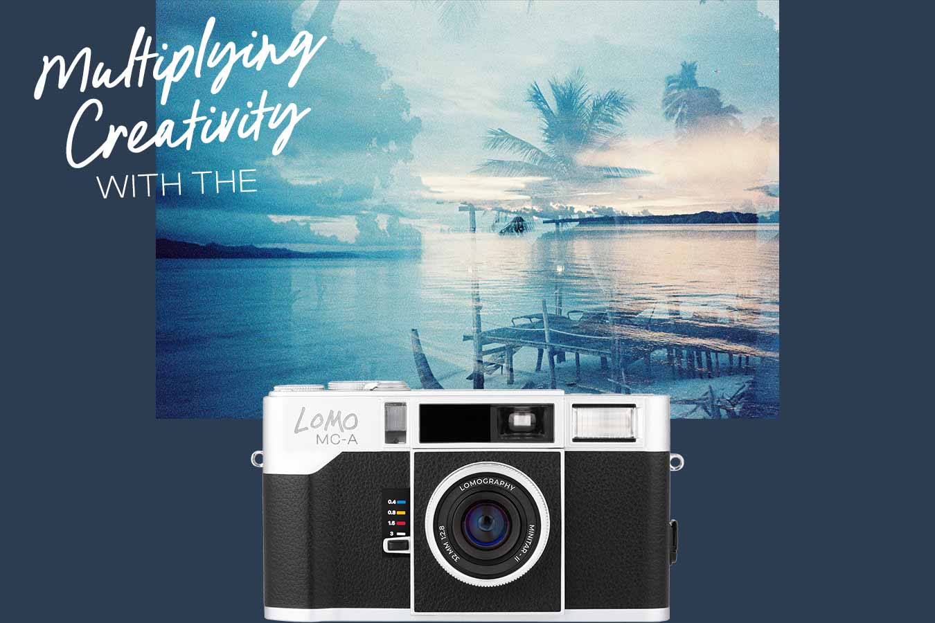 Multiplying Creativity with the Lomo MC-A