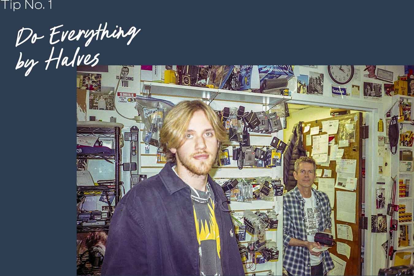 Tip 1: Do Everything by Halves